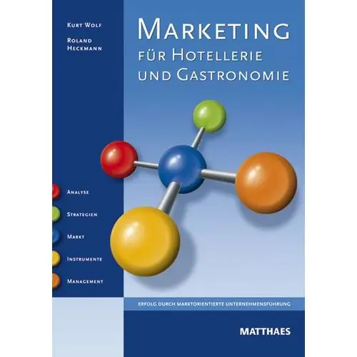 Marketing für Hotellerie und Gastronomie • Verlag Matthaes Seitenanzahl 320 Preisknaller